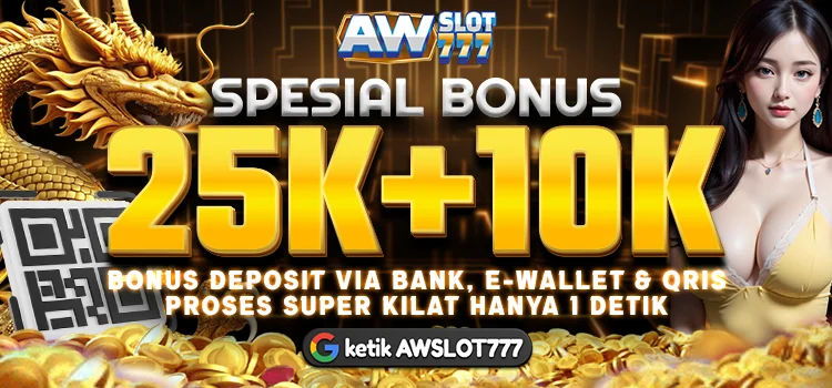 Spesial Bonus 25k+10k
