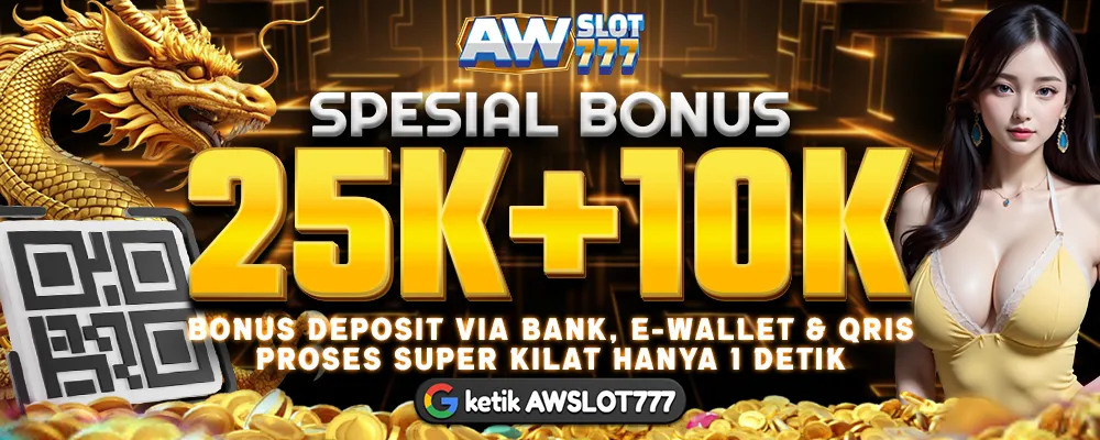 Spesial Bonus 25k+10k