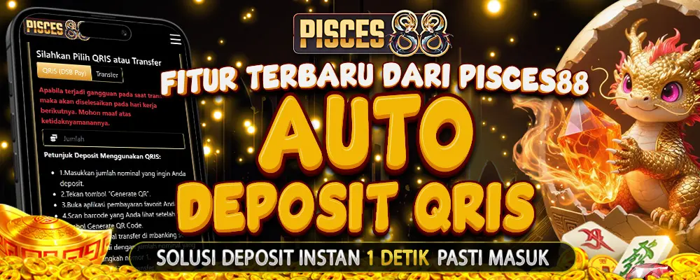 AUTO DEPO QRIS - PISCES88