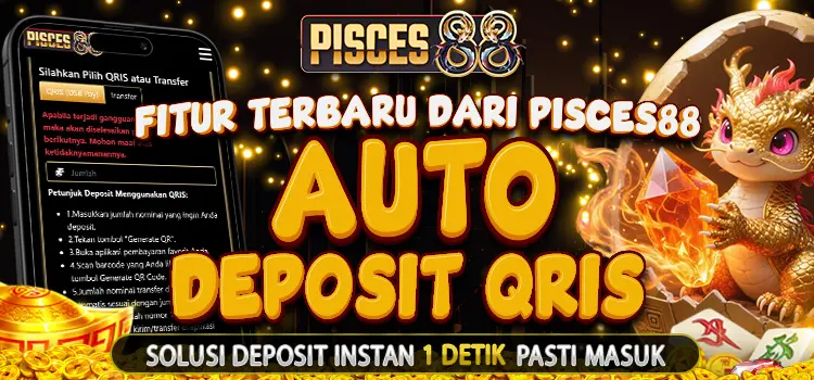 AUTO DEPO QRIS - PISCES88