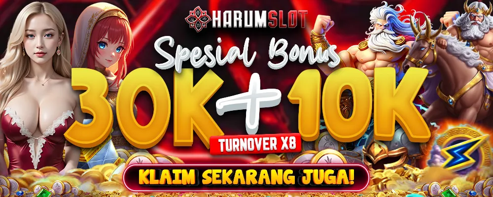 Spesial Bonu 30k + 10k