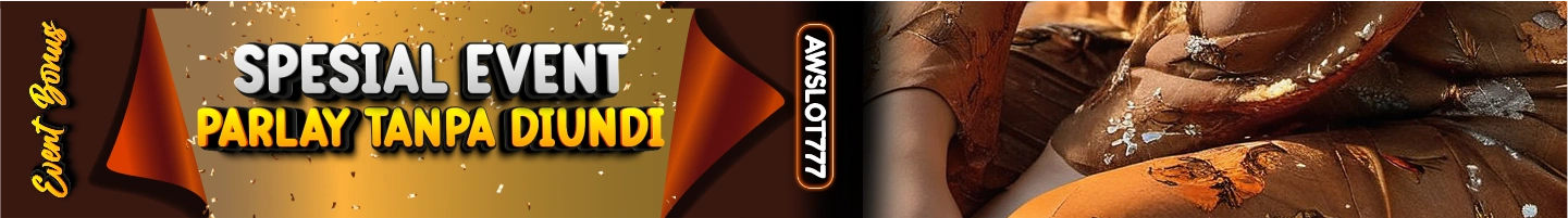 SPESIAL EVENT PARLAY TANPA DIUNDI - AWSLOT777