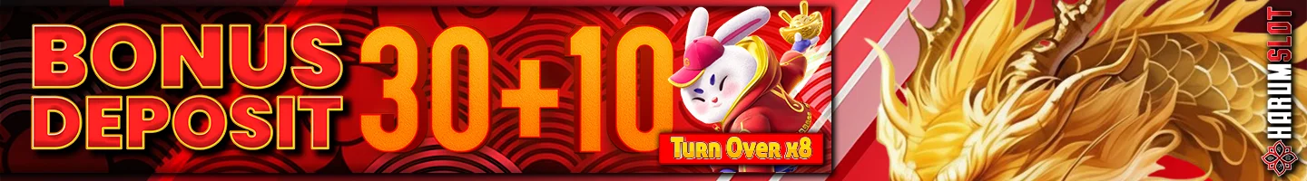 BONUS PROMO DEPOSIT 30 RIBU BONUS 10 RIBU - HARUMSLOT