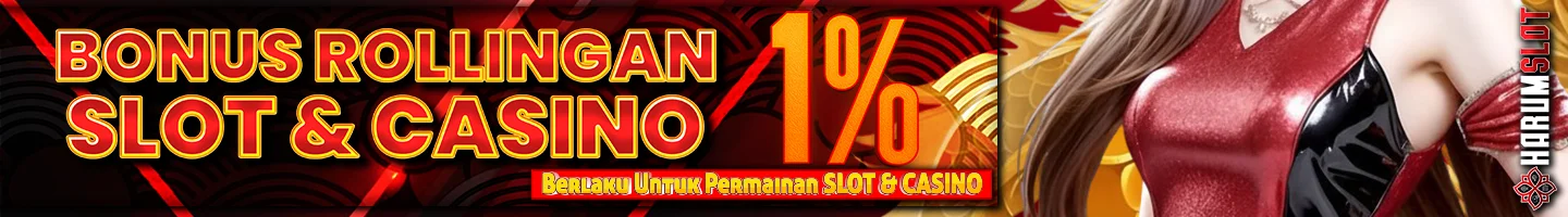 BONUS ROLLINGAN SLOT & CASINO 1% - HARUMSLOT