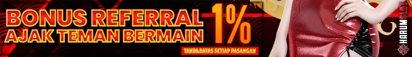BONUS REFERRAL 1% - HARUMSLOT