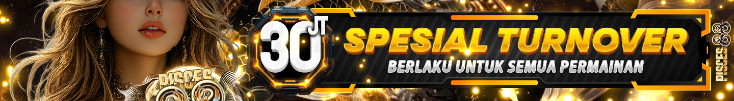 BONUS SPESIAL TURNOVER -  PISCES88