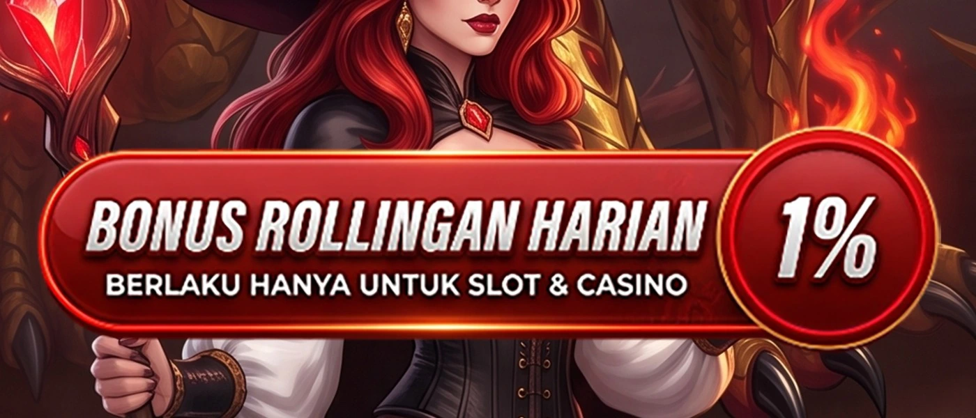 BONUS ROLLINGAN HARIAN SLOT & CASINO 1% NAMA138