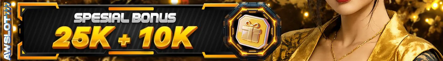 BONUS 25k + 10k AWSLOT777