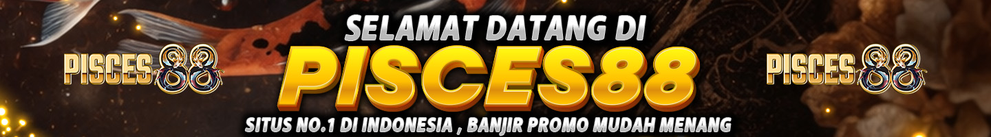 SELAMAT DATANG DI PISCES88