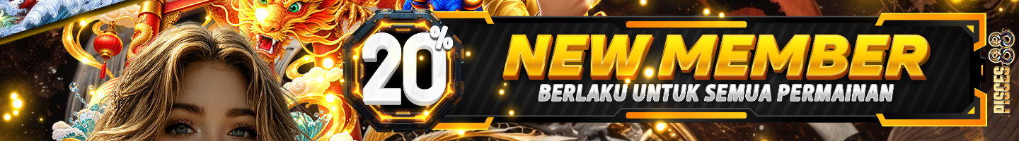 BONUS NEW MEMBER 20% - PISCES88