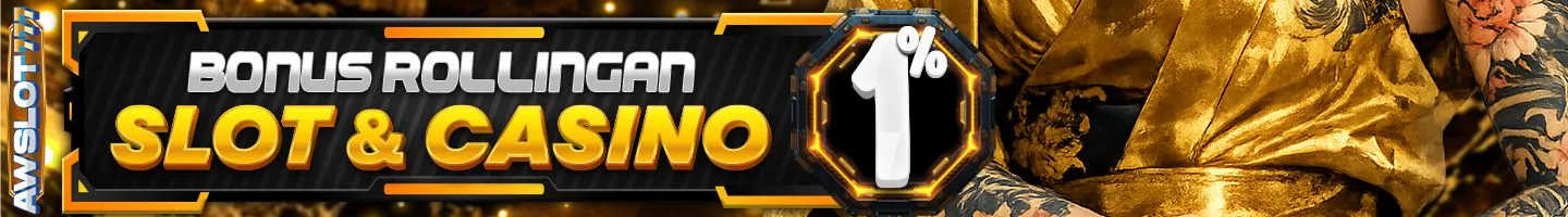 BONUS ROLLINGAN SLOT dan CASINO 1%